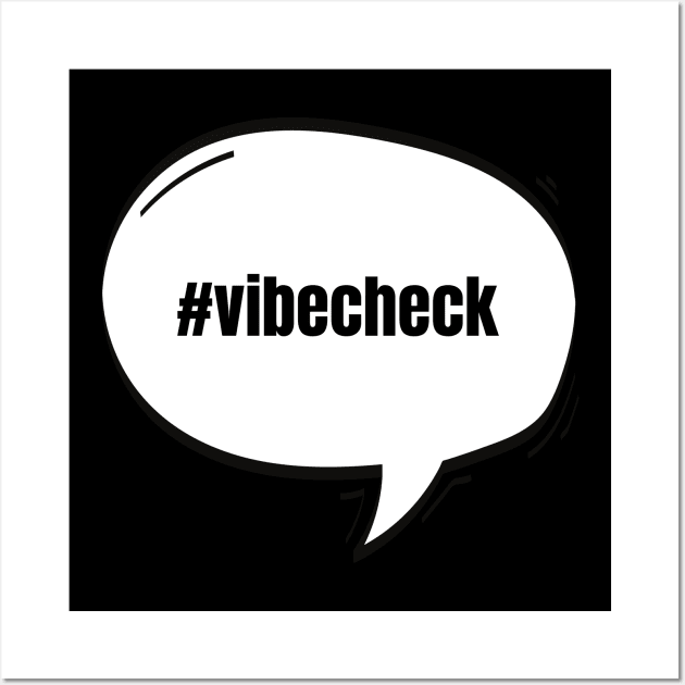 Hashtag Vibe Check Text-Based Speech Bubble Wall Art by nathalieaynie